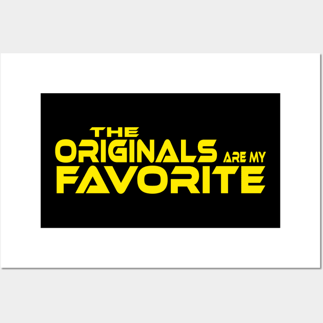 THE ORIGINALS ARE MY FAVORITE Wall Art by TSOL Games